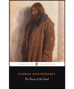 The House of the Dead by Fyodor Dostoyevsky (Author)