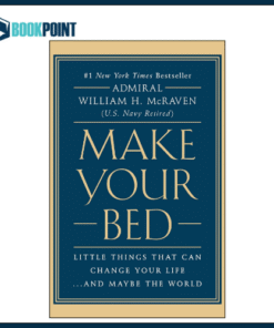 Make Your Bed by Admiral William H. McRaven (Author)