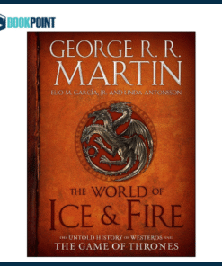 The World of Ice and Fire by Martin George R R