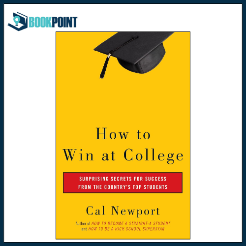 How to Win at College by Cal Newport (Author)