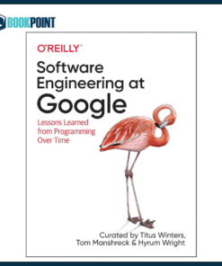 Software Engineering at Google Book by Hyrum Wright, Titus Winters, and Tom Manshreck
