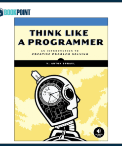 Think Like a Programmer Book by V. Anton Spraul