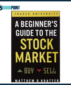 A Beginner's Guide to the Stock Market by Matthew R. Kratter (Author)