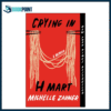Crying in H Mart by Michelle Zauner (Author)