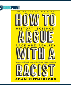 How to Argue With a Racist How to Argue With a Racist