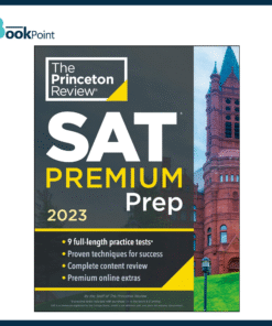 Princeton Review SAT Premium Prep, 2023: 9 Practice Tests + Review & Techniques (College Test Preparation) by The Princeton Review (Author)