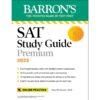 SAT Study Guide Premium, 2023: Comprehensive Review with 8 Practice Tests + an Online Timed Test Option (Barron's Test Prep) First Edition by Brian W. Stewart M.Ed.