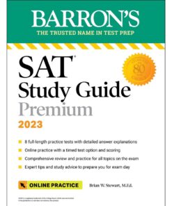 SAT Study Guide Premium, 2023: Comprehensive Review with 8 Practice Tests + an Online Timed Test Option (Barron's Test Prep) First Edition by Brian W. Stewart M.Ed.