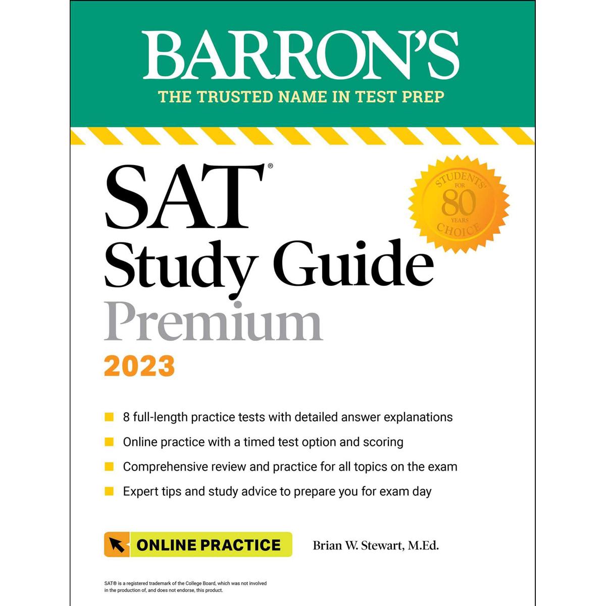SAT Study Guide Premium, 2023: Comprehensive Review with 8 Practice Tests + an Online Timed Test Option (Barron's Test Prep) First Edition by Brian W. Stewart M.Ed.