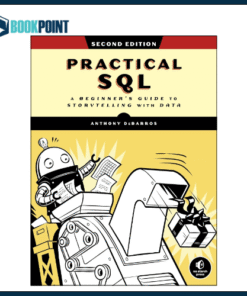 Practical SQL, 2nd Edition by Anthony DeBarros (Author)