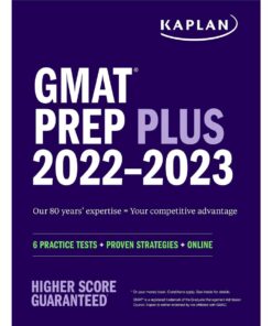GMAT Prep Plus 2022?2023: 6 Practice Tests + Proven Strategies + Online (Kaplan Test Prep) by Kaplan Test Prep (Author)