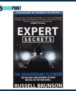 Expert Secrets: The Underground Playbook for Finding Your Message, Building a Tribe, and Changing the World by Russell Brunson