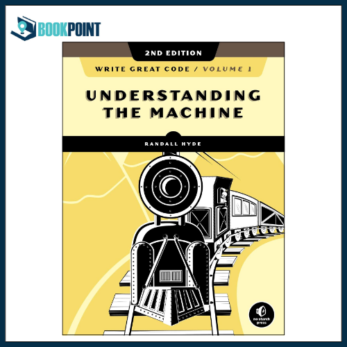 Write Great Code Volume 1 2nd Edition Book by Randall Hyde