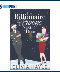 The Billionaire Scrooge Next Door  by Olivia Hayle (Author)