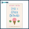 Love & Other Detours by Jenna Evans Welch (Author)