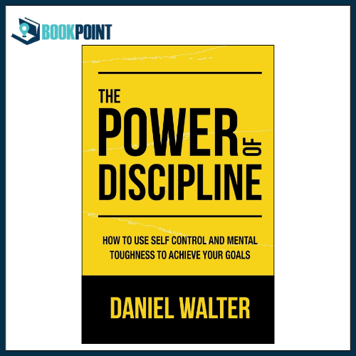 The Power of Discipline by Daniel Walter