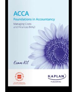 ACCA Managing Costs and Finance (MA2) Exam Kit