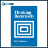 Thinking Recursively by Eric S. Roberts (Author)