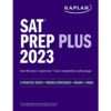 SAT Prep Plus 2023: Includes 5 Full Length Practice Tests(2 in the book and 3 online), 1500+ Practice Questions, + 1 Year Online Access to ... College Board Tests (Kaplan Test Prep) by Kaplan Test Prep (Author)