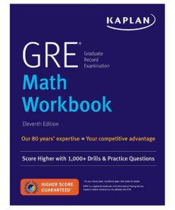 GRE Math Workbook: Score Higher with 1,000+ Drills & Practice Questions (Kaplan Test Prep) Proprietary Edition by Kaplan Test Prep (Author)
