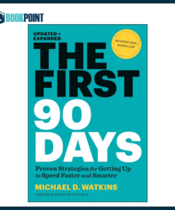 The First 90 Days by Michael D. Watkins (Author)