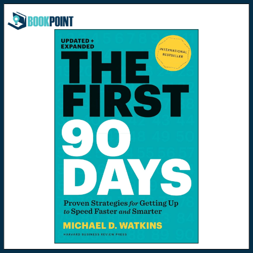 The First 90 Days by Michael D. Watkins (Author)