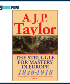 The Struggle for Mastery in Europe by Alan J P. Taylor (Author)