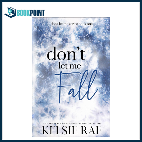 Don't Let Me Fall by Kelsie Rae (Author)