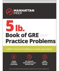 5 lb. Book of GRE Practice Problems Problems on All Subjects, Includes 1,800 Test Questions and Drills, Online Study Guide and Lessons from Interact for GRE (Manhattan Prep 5 lb) Third Edition by Manhattan Prep (Author)