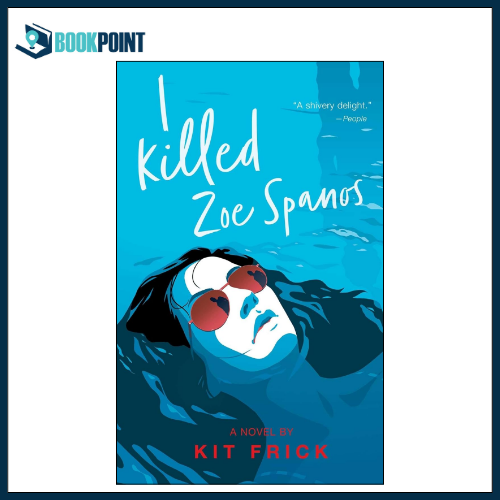 I Killed Zoe Spanos  by Kit Frick (Author)